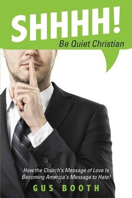 Shhhh! Be Quiet Christian Paperback Xulon Press