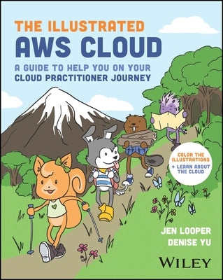 The Illustrated Aws Cloud: A Guide to Help You on Your Cloud Practitioner Journey Paperback Wiley
