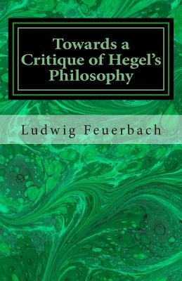 Towards a Critique of Hegel's Philosophy Paperback Createspace Independent Publishing Platform