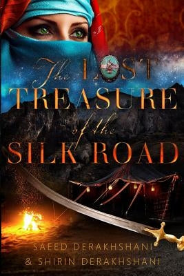 The Lost Treasure of the Silk Road: A historical novel set in ancient Persia Paperback Parthian Shot Press
