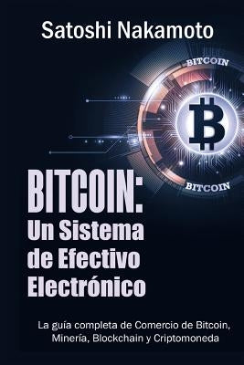 Bitcoin: Un Sistema de Efectivo Electronico Usuario-a-Usuario (Spanish Edition) by Nakamoto, Satoshi