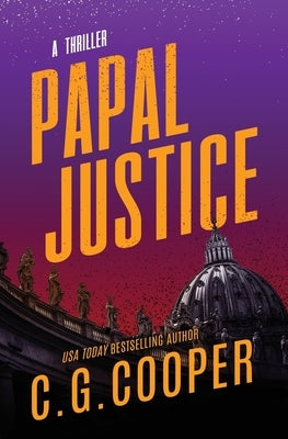 Papal Justice: A Corp Justice Novel Paperback Createspace Independent Publishing Platform