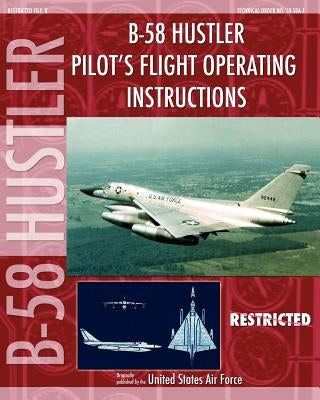 B-58 Hustler Pilot's Flight Operating Instructions Paperback Periscope Film LLC