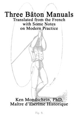 Three Bâton Manuals: Translated from the French with Some Notes on Modern Practice Paperback Lulu.com