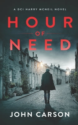 Hour of Need: A Scottish Crime Thriller Paperback Independently Published
