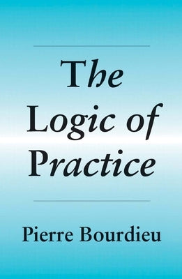 The Logic of Practice Paperback Stanford University Press