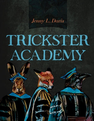 Trickster Academy: Volume 89 Paperback University of Arizona Press