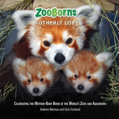 Zooborns Motherly Love: Celebrating the Mother-Baby Bond at the World's Zoos and Aquariums Paperback Simon & Schuster