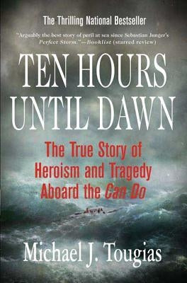 Ten Hours Until Dawn: The True Story of Heroism and Tragedy Aboard the Can Do Paperback St. Martin's Griffin