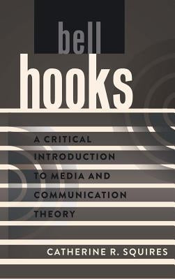bell hooks: A Critical Introduction to Media and Communication Theory Paperback Peter Lang Inc., International Academic Publi