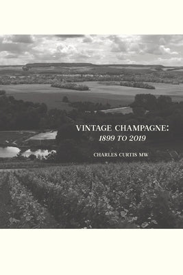 Vintage Champagne: 1899 - 2019 Paperback Winealpha