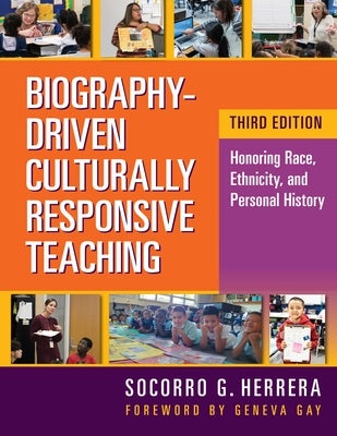 Biography-Driven Culturally Responsive Teaching: Honoring Race, Ethnicity, and Personal History Paperback Teachers College Press