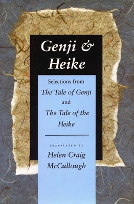 Genji & Heike: Selections from the Tale of Genji and the Tale of the Heike Paperback Stanford University Press