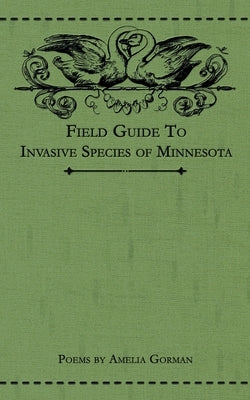 Field Guide to Invasive Species of Minnesota: Poems Paperback Interstellar Flight Press