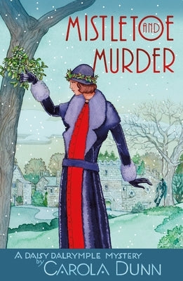 Mistletoe and Murder: A Daisy Dalrymple Mystery Minotaur Books