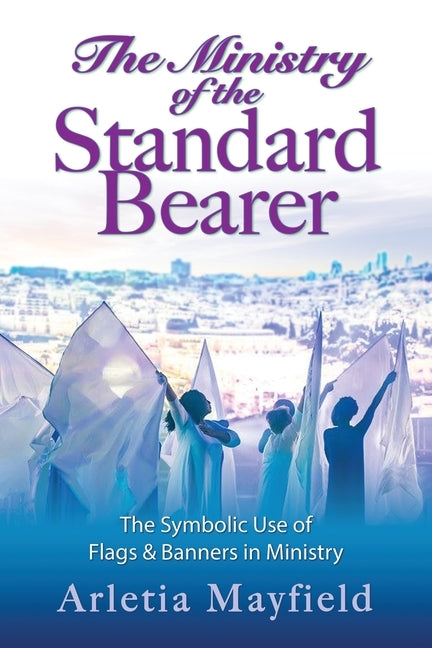 The Ministry of the Standard Bearer Paperback Prophetic Scribe Publications