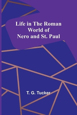 Life in the Roman World of Nero and St. Paul Paperback Alpha Edition