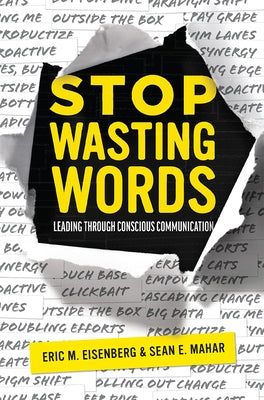 Stop Wasting Words: Leading Through Conscious Communication Paperback Advantage Media Group