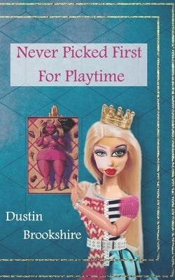 Never Picked First For Playtime Paperback Small Harbor Publishing