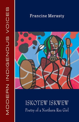 Iskotew Iskwew: Poetry of a Northern Rez Girl Paperback Bookland Press