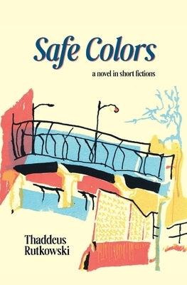 Safe Colors: A Novel in Short Fictions Paperback New Meridian Arts