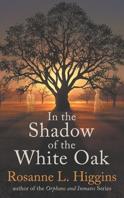 In the Shadow of the White Oak Paperback Independently Published