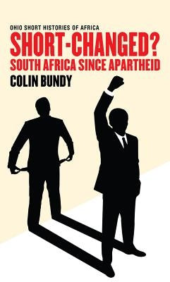 Short-Changed?: South Africa since Apartheid Paperback Ohio University Press