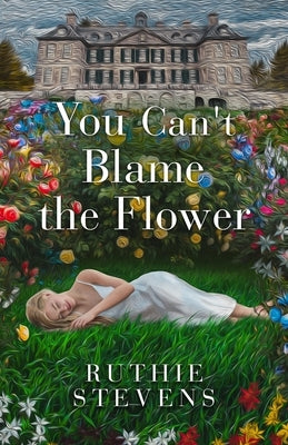 You Can't Blame the Flower Paperback Fleurish Art Press