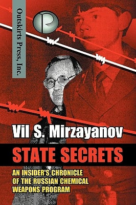 State Secrets: An Insider's Chronicle of the Russian Chemical Weapons Program Paperback Outskirts Press