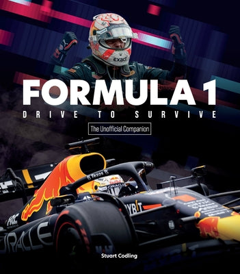 Formula 1 Drive to Survive the Unofficial Companion: The Stars, Strategy, Technology, and History of F1 Paperback Motorbooks International