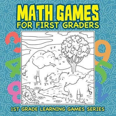 Math Games for First Graders: 1st Grade Learning Games Series Paperback Baby Professor