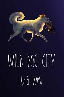 Wild Dog City Paperback Lulu.com