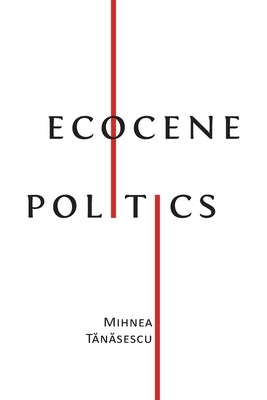 Ecocene Politics Paperback Open Book Publishers
