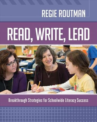 Read, Write, Lead: Breakthrough Strategies for Schoolwide Literacy Success Paperback ASCD
