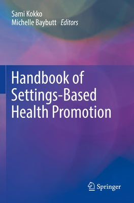 Handbook of Settings-Based Health Promotion Paperback Springer