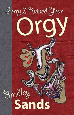 Sorry I Ruined Your Orgy Paperback Eraserhead Press
