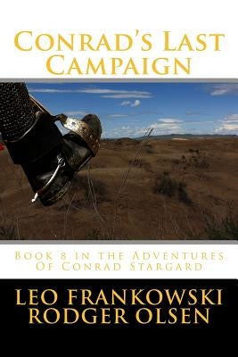Conrad's Last Campaign: Book 8 in the Adventures Of Conrad Stargard Paperback Createspace Independent Publishing Platform