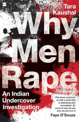 Why Men Rape: An Indian Undercover Investigation Paperback HarperCollins