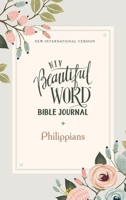 Niv, Beautiful Word Bible Journal, Philippians, Paperback, Comfort Print Bible Zondervan