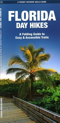Florida Day Hikes: A Folding Guide to Easy & Accessible Trails Paperback Waterford Press