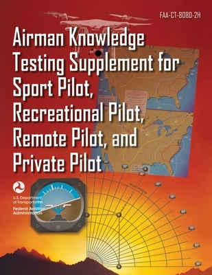 Skyhorse Publishing Airman Knowledge Testing Supplement paperback for sport, recreational, remote, and private pilots, FAA exam prep.