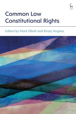 Common Law Constitutional Rights by Elliott, Mark