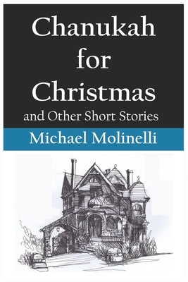 Chanukah for Christmas: and Other Short Stories Paperback Independently Published