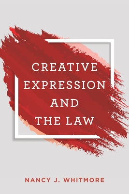 Creative Expression and the Law Paperback Rowman & Littlefield Publishers