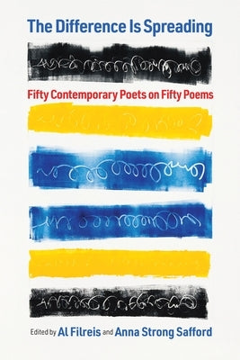 The Difference Is Spreading: Fifty Contemporary Poets on Fifty Poems Paperback University of Pennsylvania Press