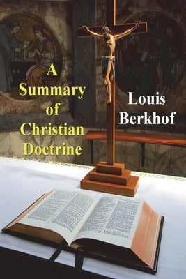 A Summary of Christian Doctrine Paperback Must Have Books