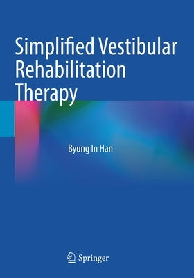 Simplified Vestibular Rehabilitation Therapy Paperback Springer