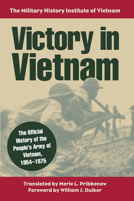 Victory in Vietnam: The Official History of the People's Army of Vietnam, 1954-1975 Paperback University Press of Kansas