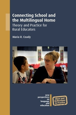 Connecting School and the Multilingual Home: Theory and Practice for Rural Educators Paperback Multilingual Matters Limited