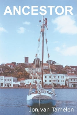 Ancestor: A Carriacou Sloop's Voyage to Vancouver Paperback Seaworthy Publications Inc.